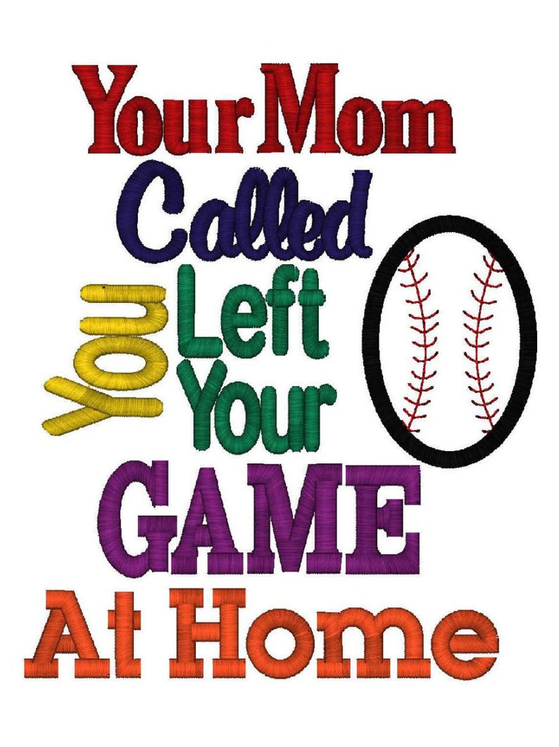 Baseball Applique Your Mom Called, You Left Your Game At Home Instant Download image 3