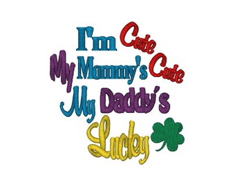 I'm Cute Daddys Lucky 2 Designs 3 Sizes Machine Embroidery Design