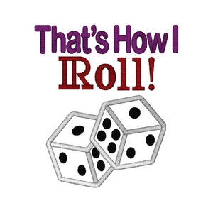 That's How I Roll 5 Sizes, Dice Applique Large & Small Sizes, Machine Embroidery Design image 2