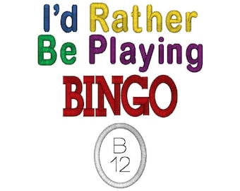 I'd Rather Be Playing BINGO Applique in 6 Sizes, Machine Embroidery Applique