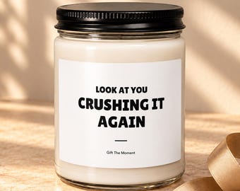 Look at You Crushing It Again Soy 9oz Candle | Funny Congratulations Gift for Her