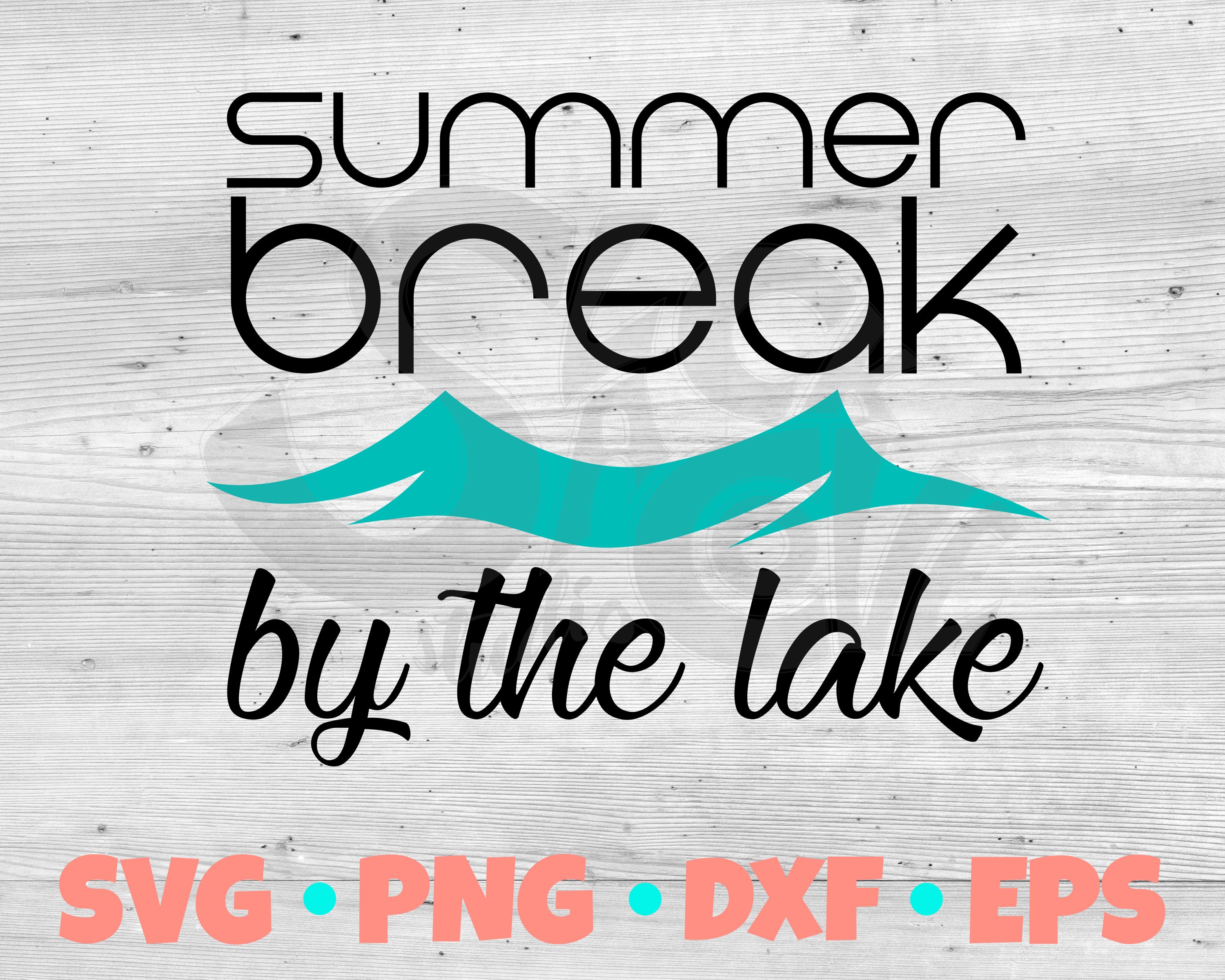 Download Summer Break By The Lake Svg Cut File Summer Vinyl Design Lake Svg Instant Download