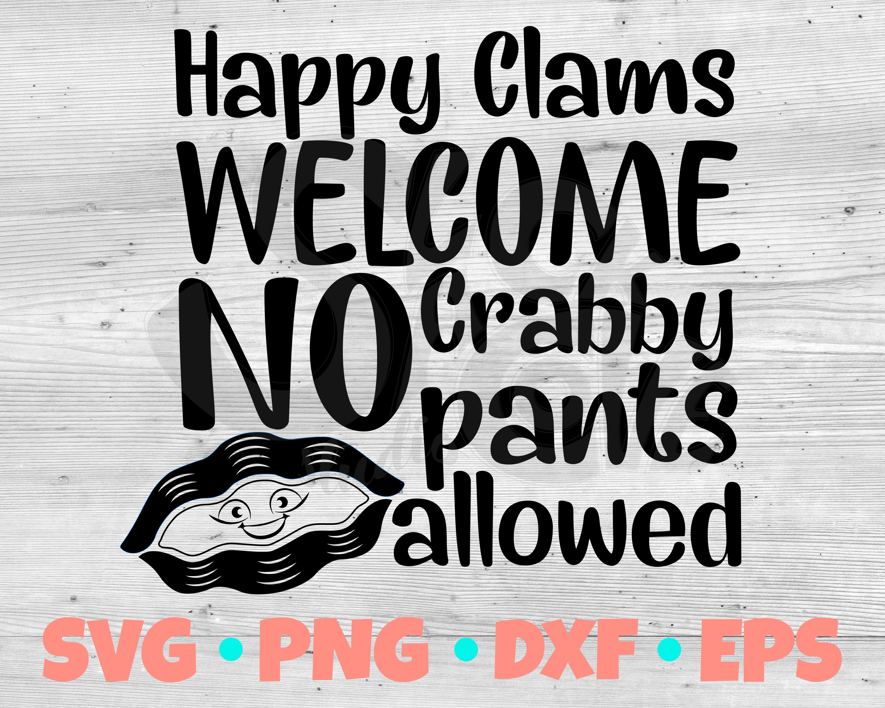 Download Happy Clams Welcome Svg Cut File Crabby Pants Svg Design Etsy