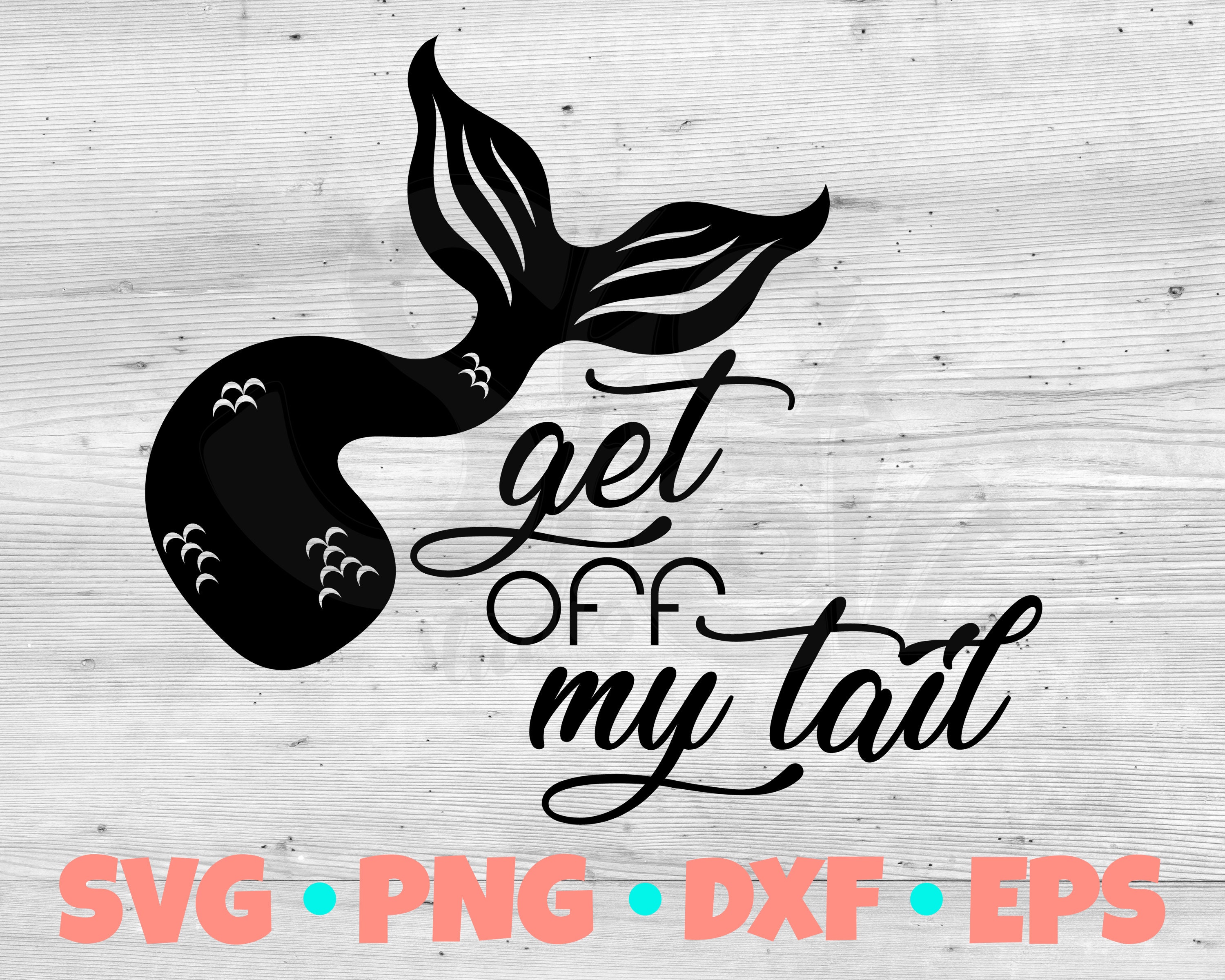 Download Mermaid Get Off My Tail SVG Cut File | Mermaid Car Decal ...