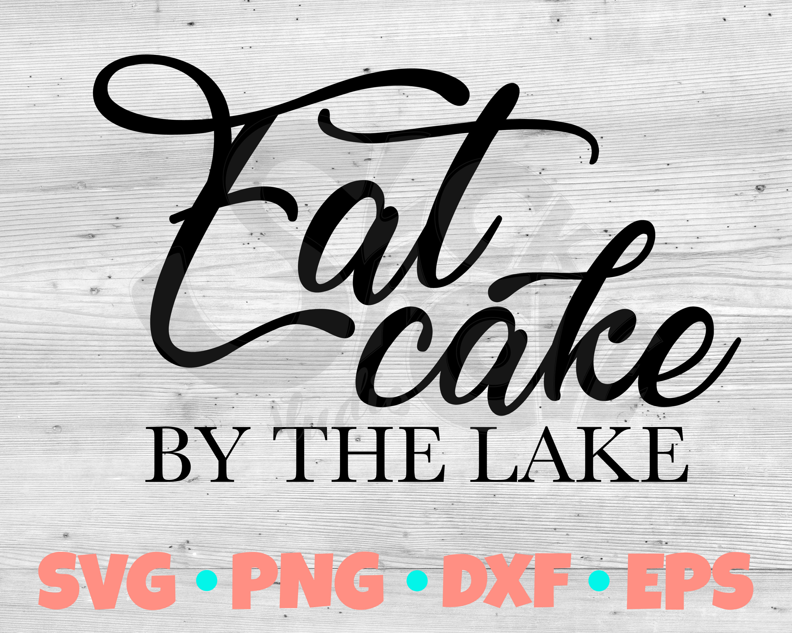 Download Eat Cake by the Lake SVG Cut File | Lake Life SVG | Cute ...