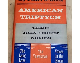 American Triptych Pearl S Buck Three John Sedges Novels 1958 Hardback