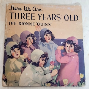 Here We Are Three Years Old The Dionne Quins Book 1937 With Pictures Edge Wear