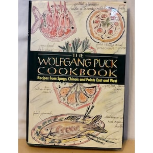 Wolfgang Puck Cookbook Recipes From Spago Chinois and Points East And West 1986