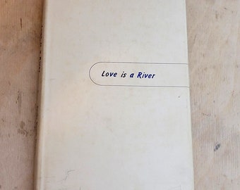 Vintage Poetry Book Love Is A River Emily Beach Hogan 1970 Hard Back Dust Jacket