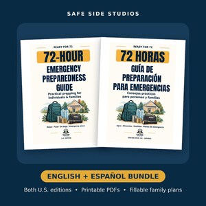 May include: Two printable 72-hour emergency preparedness guides by Safe Side Studios, one in English and one in Spanish. Each cover features a house, a backpack, water bottles, and a flashlight with the text Ready for 72 and U.S. Edition.