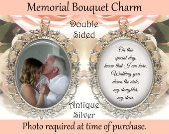 SALE! Memorial Bouquet Charm - Double-Sided - Personalized with Photo - On this special day know that I am here - Gift for the Bride