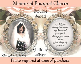 SALE! Memorial Bouquet Charm - Double-Sided - Personalized with Photo - I left you beautiful memories - Gift for the Bride