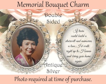 SALE! Memorial Bouquet Charm - Double-Sided Oval - Personalized with Photo - If tears could build a stairwell - Gift for the Bride