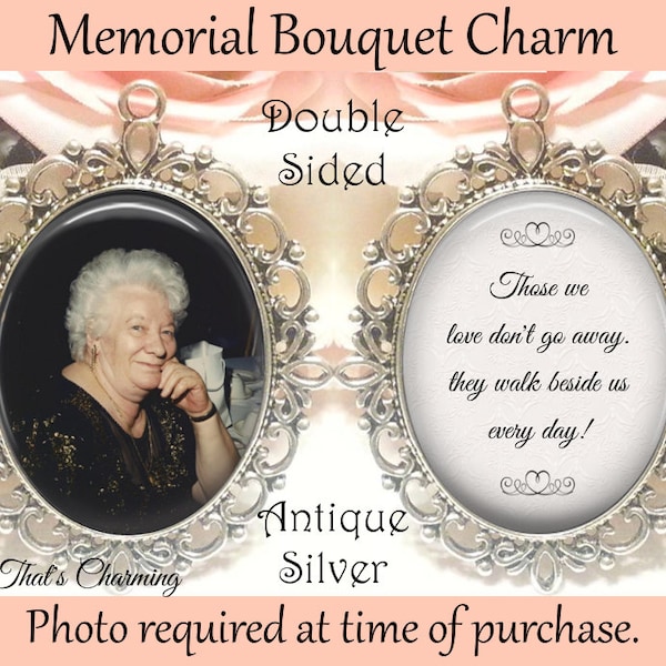 SALE! Memorial Bouquet Charm - Double-Sided Oval - Personalized with Photo - Those we love don't go away - Gift for the Bride