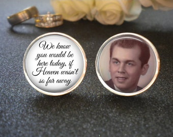 SALE! Memorial Cuff Links - With Photo - if Heaven wasn't so far away  - Groom Gift