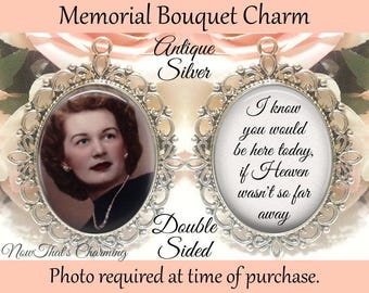 Memorial Bridal Charm - Personalized with Photo - I know you would be here - Gift for the Bride - Double-sided