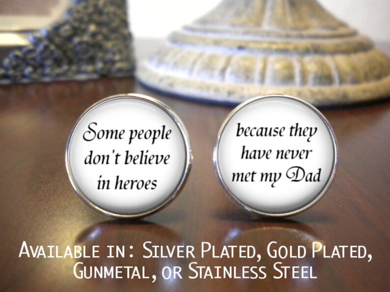 Father of the Bride or Father of the Groom Cufflinks SALE Gift for Dad Some people don/'t believe in heroes Personalized Cufflinks