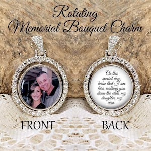 May include: A silver-toned rotating memorial bouquet charm featuring a circular frame lined with clear crystals. The front displays a photograph of two people, while the back features the text: On this special day, know that I am here, walking you down the aisle, my daughter, my dear.