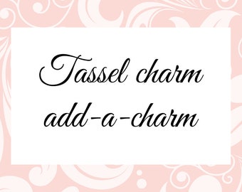 Tassel charm - additional charm