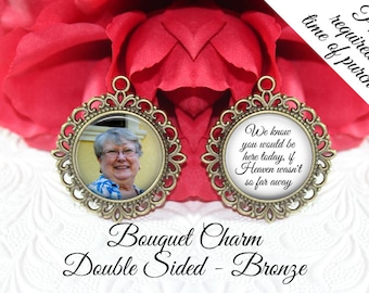 SALE! Memorial Bouquet Charm - Double-sided Round - Personalized with Photo - We know you would be here today