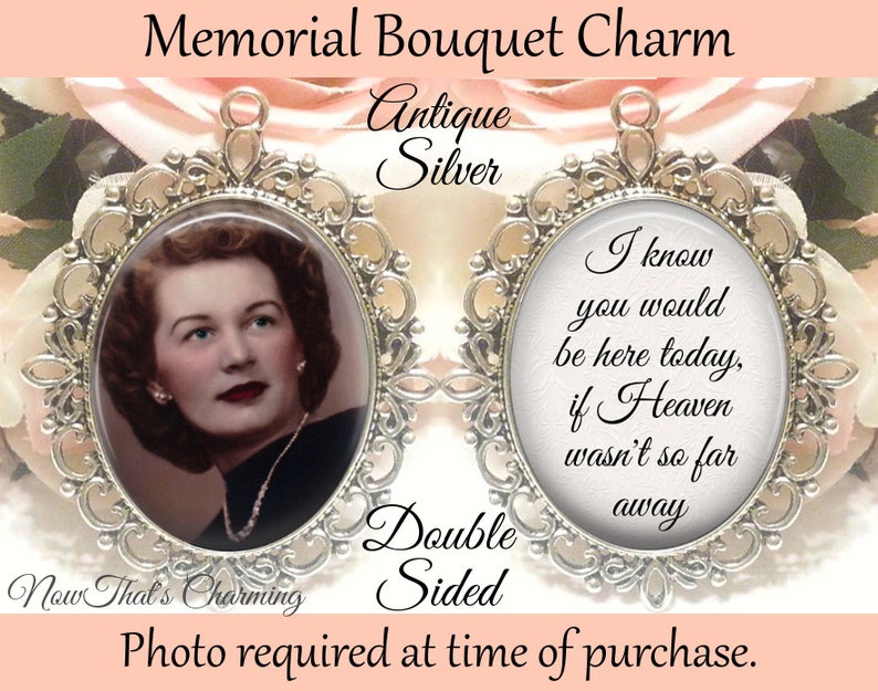 SALE Memorial Bouquet Charm Double-Sided Oval Personalized with Photo I know you would be here today Gift for the Bride image 1