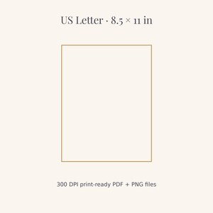 May include: A digital document template featuring a thin gold rectangular border on a cream background. The text reads US Letter 8.5 x 11 in at the top and 300 DPI print-ready PDF + PNG files at the bottom of the rectangular frame.
