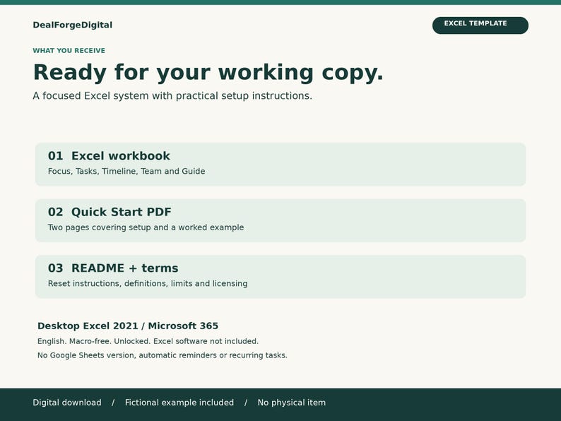 May include: A digital Excel template by DealForgeDigital featuring a list of contents: an Excel workbook with focus, tasks, timeline, team, and guide; a two-page Quick Start PDF; and a README file with terms. Compatible with Desktop Excel 2021 and Microsoft 365.