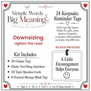 May include: A set of 24 keepsake reminder tags titled Simple Words Big Meaning. The text includes Downsizing Lighten the Load, Kit Includes, and A Little Encouragement Helps Everyone with a smiley face. Features red hearts and black text.