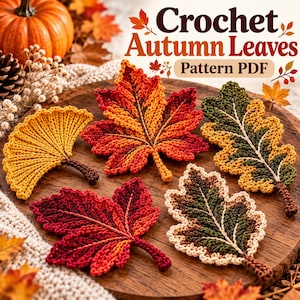 May include: Five crocheted autumn leaves in various shapes and colors, including a yellow ginkgo leaf, a red and orange maple leaf, a green and yellow oak leaf, a deep red maple leaf, and a green and cream oak leaf, with text reading Crochet Autumn Leaves Pattern PDF.