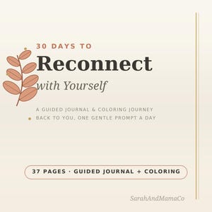 Peut inclure: Une couverture numérique beige pour un journal guidé et livre de coloriage de 37 pages intitulé 30 Days to Reconnect with Yourself. Elle présente une illustration de feuille terracotta, du texte noir et terracotta, et la marque SarahAndMamaCo.