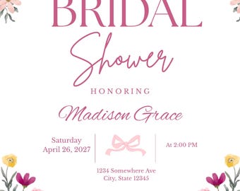 May include: A white bridal shower invitation card featuring watercolor floral arrangements in pink, yellow, and green at the top and bottom corners. The text reads: PLEASE JOIN US FOR A BRIDAL SHOWER HONORING Madison Grace, Saturday April 26, 2027, at 2:00 PM.