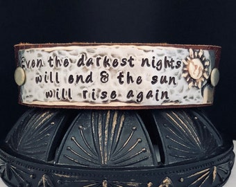 Even the darkest nights will end & the sun will rise again ~ sun~ hand stamped leather cuff bracelet, mixed metal jewelry, mantra, gift idea