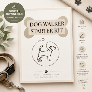 May include: A Dog Walker Starter Kit document featuring a bone-shaped header, a line-art dog illustration, and the text "BUILD . ORGANISE . GROW Your Dog Walking Business". The document includes icons for a printable PDF, ease of use, and paw prints.