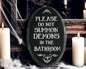 Wooden sign, wall decoration, gothic home: Do not summon demons in the bathroom, black