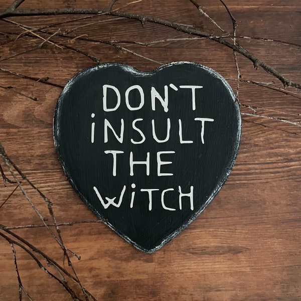 Holzschild Herz Wanddeko gothic home Don't insult the witch Halloween