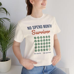 No Spend Month Survivor Shirt, Funny Budget T-Shirt, Money Saving Gift, Personal Finance Tee, Unisex Comfort Cotton image 6
