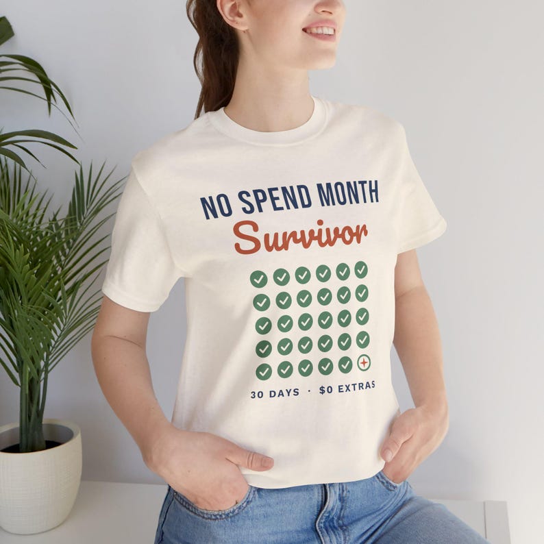 No Spend Month Survivor Shirt, Funny Budget T-Shirt, Money Saving Gift, Personal Finance Tee, Unisex Comfort Cotton image 6