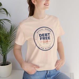 Debt Free Club Shirt, Funny Budget T-Shirt, Money Saving Gift, Personal Finance Tee, Unisex Comfort Cotton image 10
