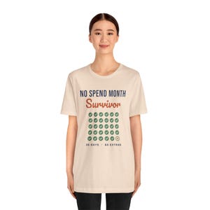 No Spend Month Survivor Shirt, Funny Budget T-Shirt, Money Saving Gift, Personal Finance Tee, Unisex Comfort Cotton image 8