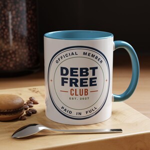 Debt Free Club Mug, Funny Budget Coffee Mug, Money Saving Gift, Personal Finance Gift, 11oz Ceramic Mug image 9