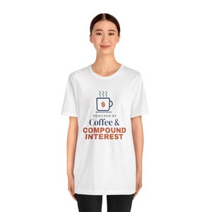 Coffee and Compound Interest Shirt, Funny Budget T-Shirt, Money Saving Gift, Personal Finance Tee, Unisex Comfort Cotton image 2
