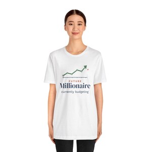 Future Millionaire Currently Budgeting Shirt, Funny Budget T-Shirt, Money Saving Gift, Personal Finance Tee, Unisex Comfort Cotton image 3