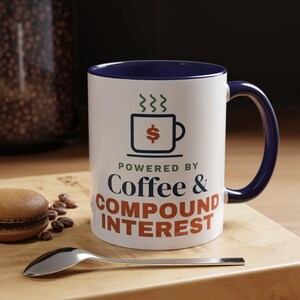 Coffee and Compound Interest Mug, Funny Budget Coffee Mug, Money Saving Gift, Personal Finance Gift, 11oz Ceramic Mug image 6