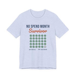 No Spend Month Survivor Shirt, Funny Budget T-Shirt, Money Saving Gift, Personal Finance Tee, Unisex Comfort Cotton image 13