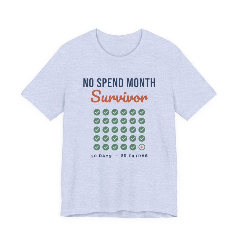 No Spend Month Survivor Shirt, Funny Budget T-Shirt, Money Saving Gift, Personal Finance Tee, Unisex Comfort Cotton image 13