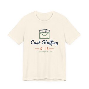 Cash Stuffing Club Shirt, Funny Budget T-Shirt, Money Saving Gift, Personal Finance Tee, Unisex Comfort Cotton image 5
