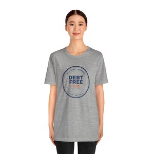 Debt Free Club Shirt, Funny Budget T-Shirt, Money Saving Gift, Personal Finance Tee, Unisex Comfort Cotton image 17