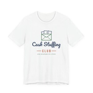 Cash Stuffing Club Shirt, Funny Budget T-Shirt, Money Saving Gift, Personal Finance Tee, Unisex Comfort Cotton image 2