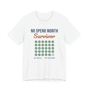 No Spend Month Survivor Shirt, Funny Budget T-Shirt, Money Saving Gift, Personal Finance Tee, Unisex Comfort Cotton image 1