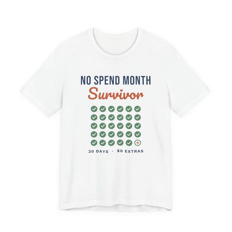 No Spend Month Survivor Shirt, Funny Budget T-Shirt, Money Saving Gift, Personal Finance Tee, Unisex Comfort Cotton image 1